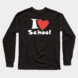 I love My School. Slogan. Back to school. Hello School. Happy Teacher Day. Autumn. Learning Children. Cartoon Graphic design Long Sleeve T-Shirt